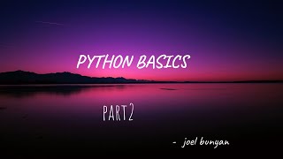 Python Basics | Part 2 | Joel Bunyan