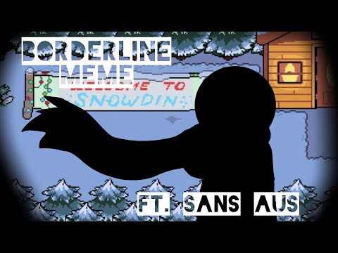 Borderline [MEME] - ft. sans aus - shitpost-