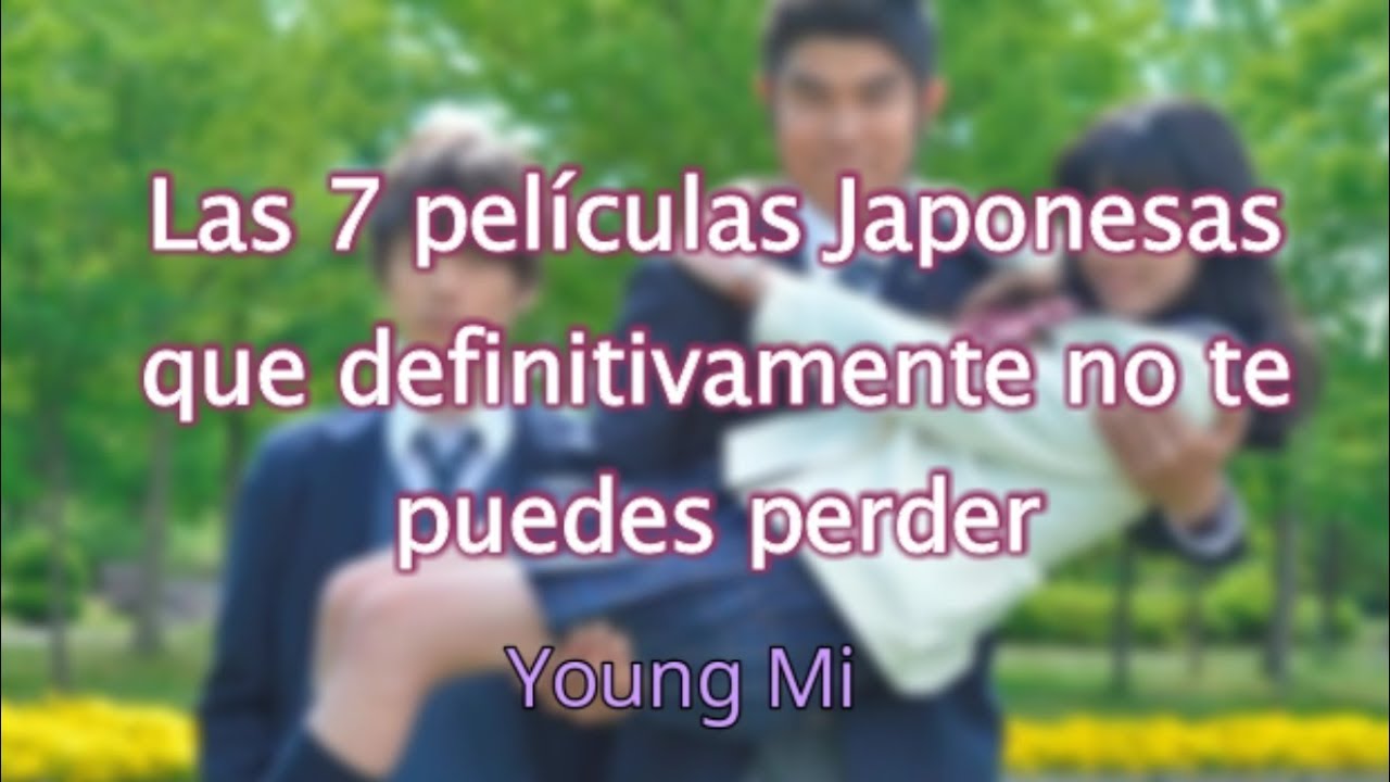 Las 7 películas japonesas que definitivamente no te puedes perder (Young Mi)