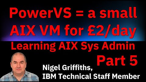 PowerVS: AIX for £2/day - 5 Learning AIX SysAdmin