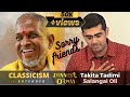 Classicism extended  takita tadimi  shanmukapriya  ilaiyaraja  jannal oram  sikkil gurucharan