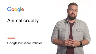 Animal Cruelty | Google Publisher Policies