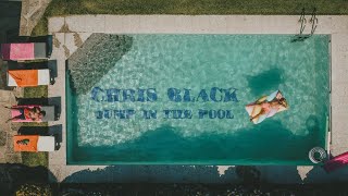 CHRIS BLACK - JUMP IN THE POOL (OFFICIAL MUSIC VIDEO)