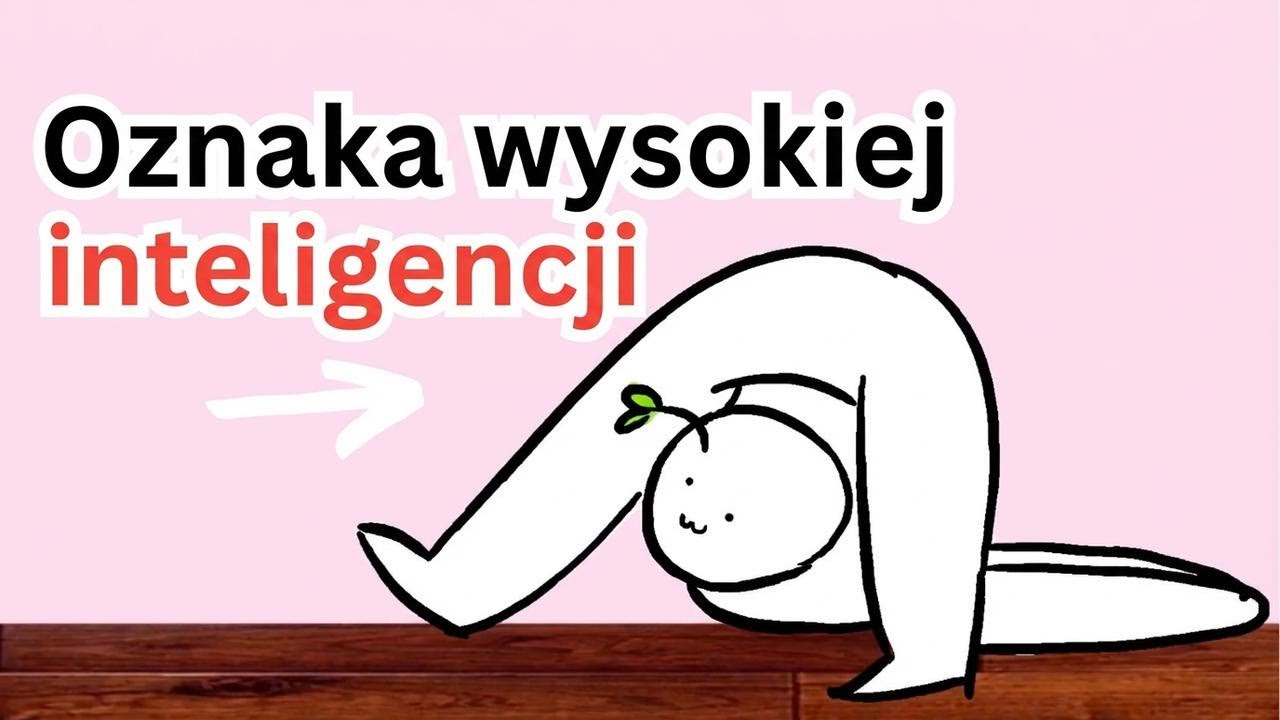 Dziwne nawyki, które świadczą o wysokiej inteligencji