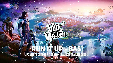 Run It Up - Bas (Fortnite Chapter 4 Season 1 Launch Trailer Song)