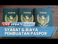 Syarat  biaya terbaru pembuatan paspor indonesia yang berlaku 10 tahun permudah ke luar negeri