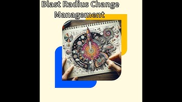 🚀 Understanding the Blast Radius in Change Management and Devops Adopation