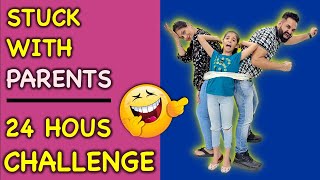 STUCK With PARENTS | 24 Hours *CHALLENGE*