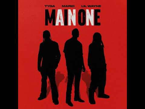 Mario, Lil Wayne - Main One Ft. Tyga