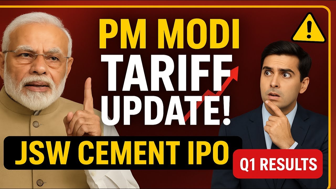 Tariff News That Shocks Market! | Modi Speech | JSW Cement IPO | Q1 Results
