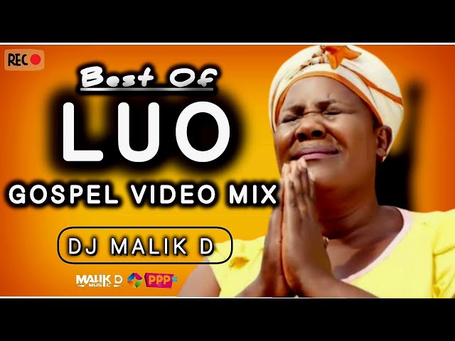 DJ MALIK D - LATEST LUO GOSPEL VIDEO MIX 2022 OFFICIAL VOL.4 - JOSEPHINE MARRY,KEPHA OTIENO,NICHOLAS class=