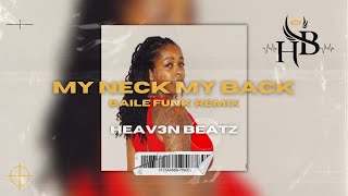 My Neck, My Back - Heav3n Beatz, Khia (Baile Funk Remix)