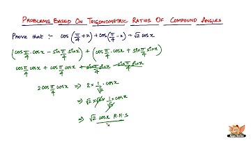 How to solve problems based on trigonometric ratios of compound angles? -- Vol 7/10