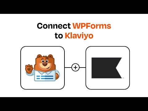 How to connect WPForms to Klaviyo - Easy Integration