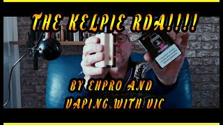 kelpie rda by ehpro and vaping with vic