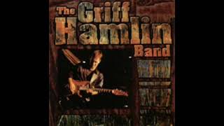 The Griff Hamlin Band - Where Would I Begin chords