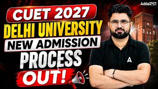 DU Admission New Process 2027 Released | Delhi University Latest Update | CUET UG 2027