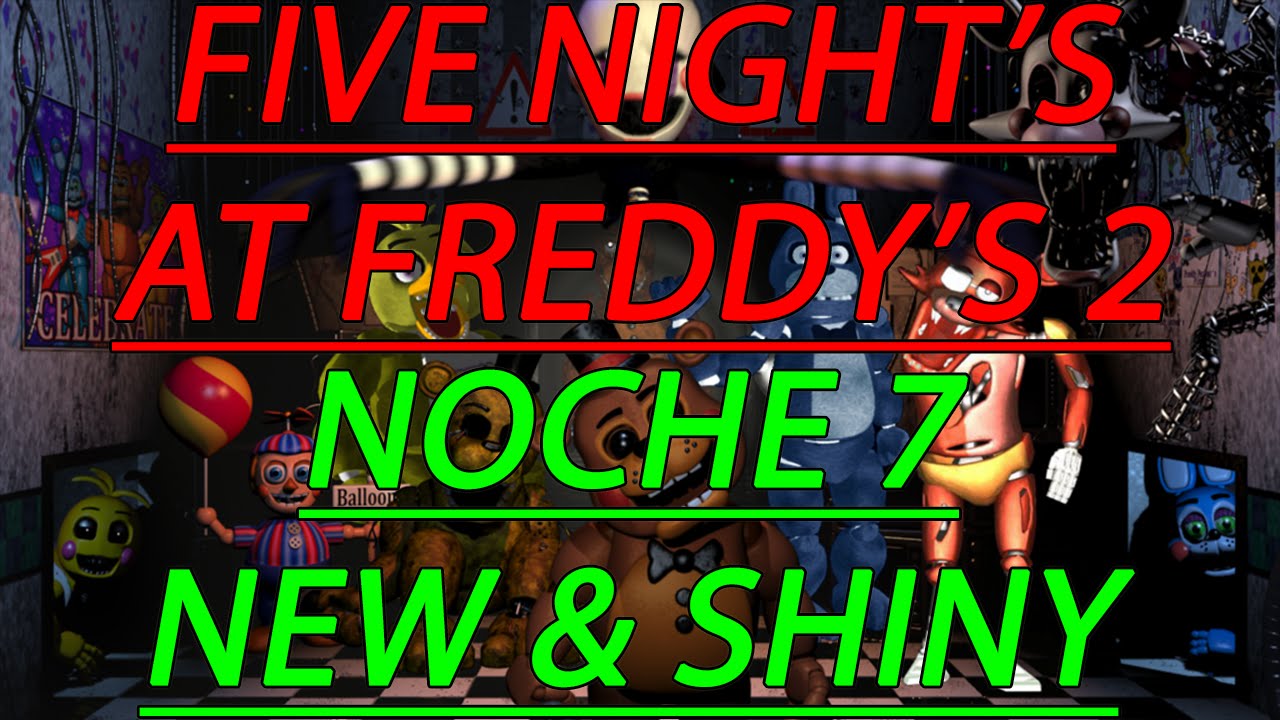 NEW & SHINY! Kira juega Five Night's At Freddy's 2 [Parte 8] YouTube