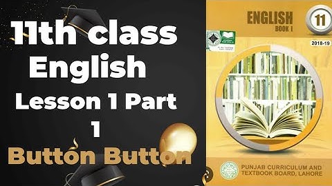11th class english book chapter 1 button button part 2 1st year English #intermediate #buttonbutton