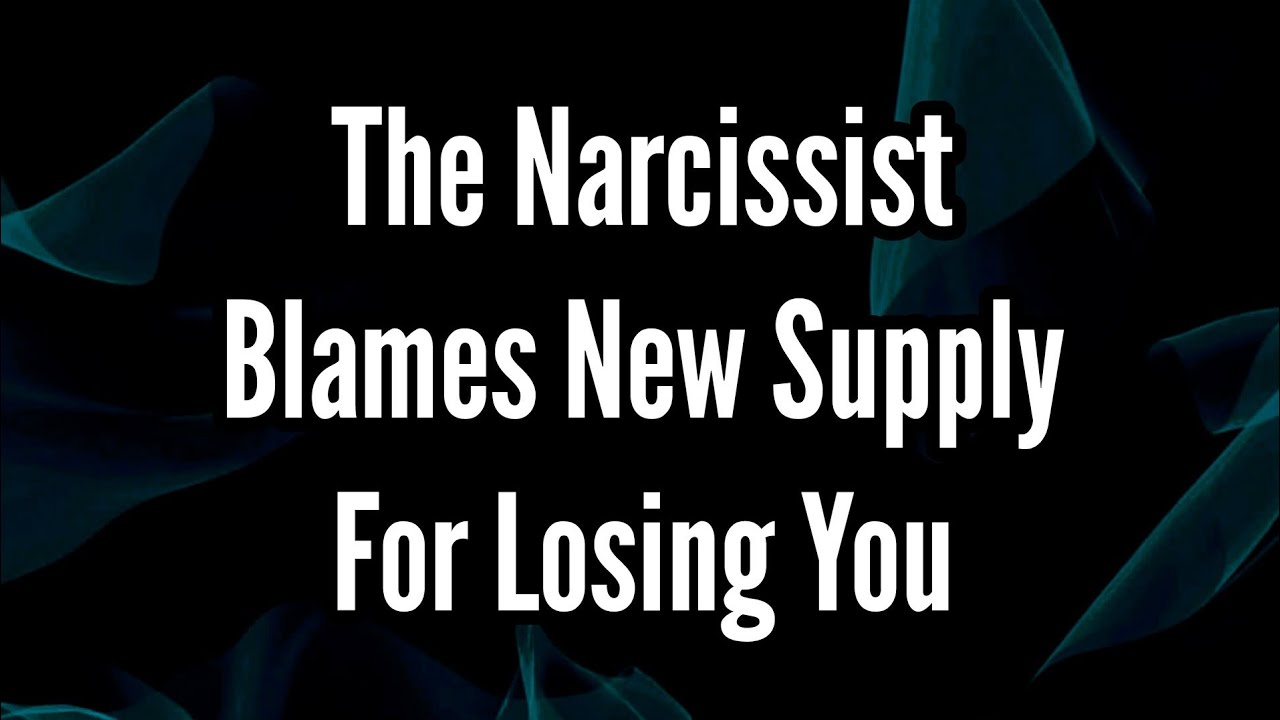 The Narcissist Blames New Supply For Losing You - YouTube