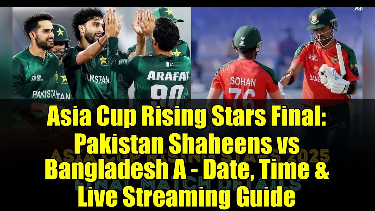 Финал Кубка Азии: «Пакистан Шахинс» против «Бангладеш А» — дата, время и руководство по прямой тр...