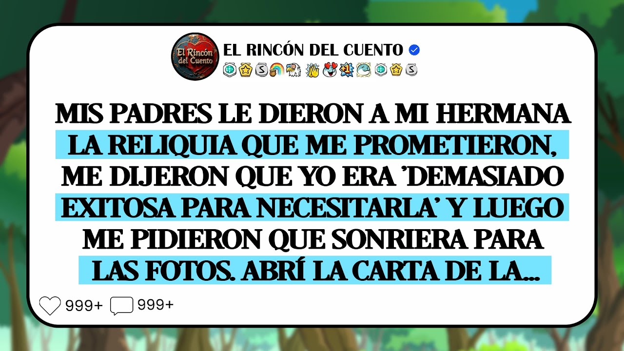 Mis padres le dieron a mi hermana la reliquia que me habían prometido, y luego alegaron que yo era..
