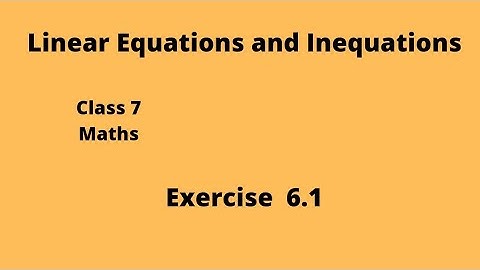 Class 7/Maths/Chapter:6/Linear equations and inequations/Exercise:6.1