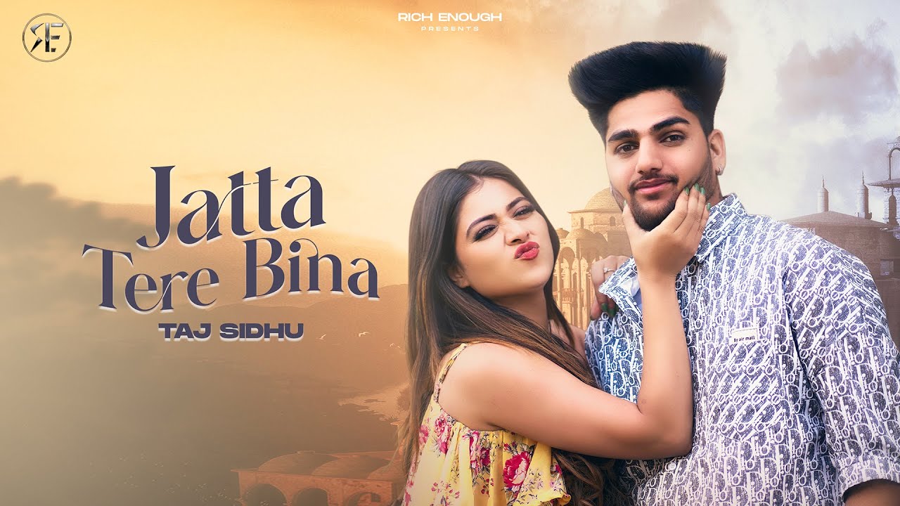 Jatta Tere Bina Official Video Taj Sidhu Latest Punjabi Song 2023 