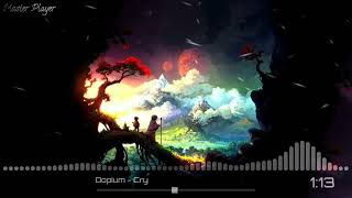 Dopium - Cry