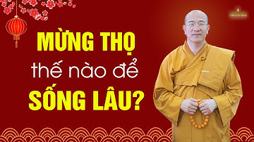 Mừng thọ thế nào để ông bà sống lâu, sống khỏe?