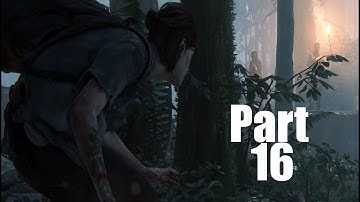 The Last Of Us 2 Walkthrough Gameplay Part 16 "We Are Getting Close" -Hard Mode-