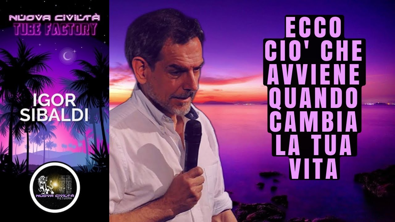 Igor Sibaldi - Ecco Ciò Che Avviene Quando Cambia La Tua Vita - YouTube