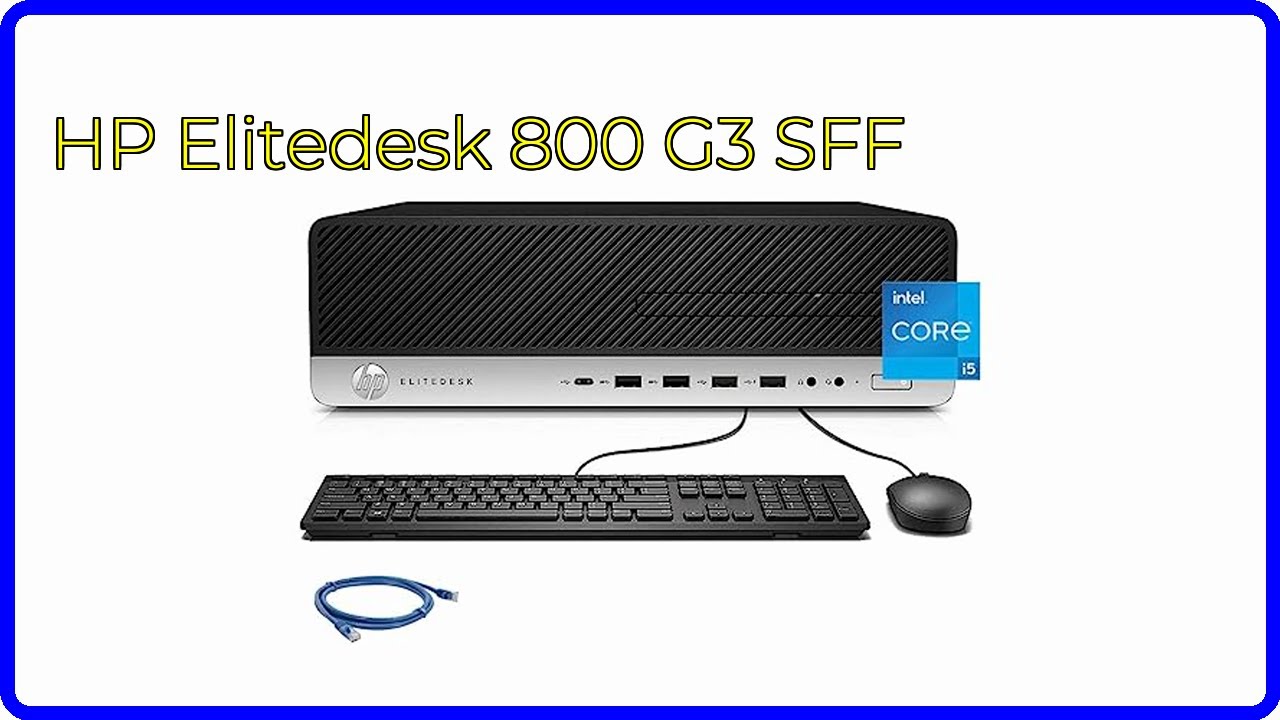REVIEW (2026): HP Elitedesk 800 G3 SFF. ESSENTIAL details. - YouTube