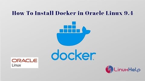 How to install Docker on Oracle Linux 9.4