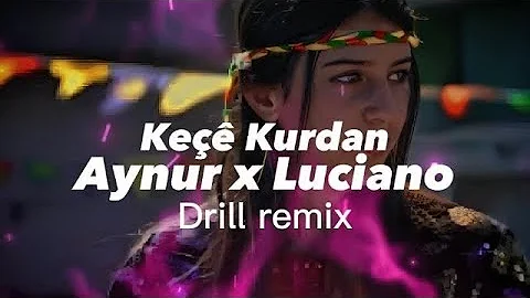 Kurdish X Luciano Drill Remix „Keçe Kurdan“