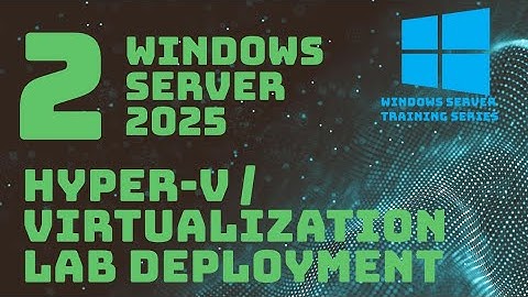 Hyper-V / Virtualization Lab Deployment
