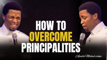 How to Overcome Principalities,Powers and Rulers of Darkness | Apostle Michael Orokpo