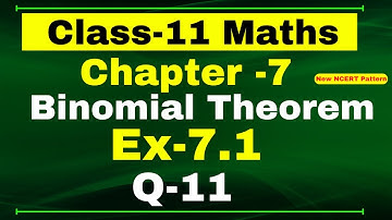 Class 11th Maths, Ex-7.1 Q 11 | Chapter 7 (Binomial Theorem) | Maths CBSE NCERT