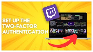How to set up the two-factor authentication on Twitch?