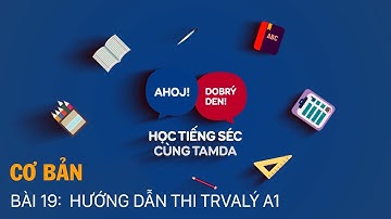 Học tiếng Séc cùng Tamda - Cơ bản - Bài 19:  Hướng dẫn Thi Trvalý A1
