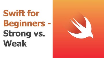 Swift for Beginners Part 12 - Strong vs  Weak Memory