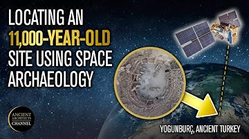 NEW: Locating an 11,000-Year-Old Site Using Space Archaeology | Ancient Architects