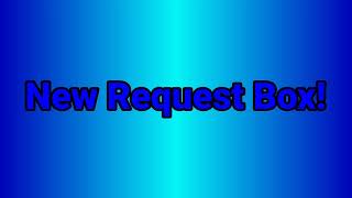 New Request Box!