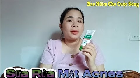 Đánh giá sữa rửa mặt acnes