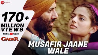 Gadar - Musafir Jaane Wale - Full Video | Sunny Deol , Ameesha Patel | Udit Narayan , Preeti Uttam chords sheet