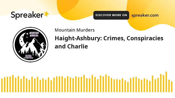 Haight-Ashbury: Crimes, Conspiracies and Charlie