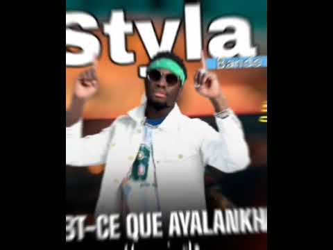 Styla Bando Est ce que Ayalankhi