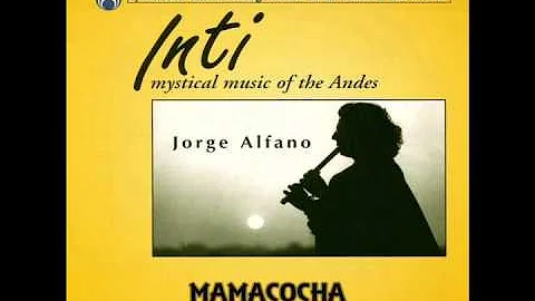 Jorge Alfano: Inti - Mystical Music of the Andes