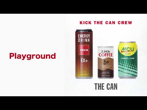 KICK THE CAN CREW - Playground [Official Audio］