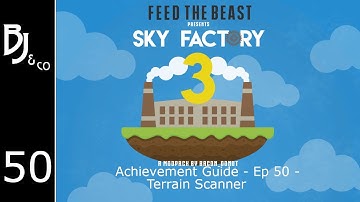Skyfactory 3 - Achievement Guide - Ep 50 - Terrain Scanner
